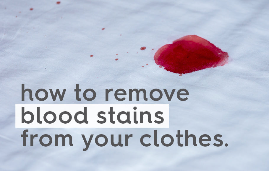 how to remove blood stains from your clothes.